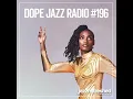 DOPE JAZZ RADIO #196 [Blue Lab Beats, Lakecia Benjamin, Black Nile, jazzbois, Knats]