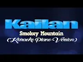 KAILAN - Smokey Mountain (KARAOKE PIANO VERSION)