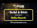 Download Lagu Bella Poarch - Build A Bitch (Without Backing Vocals) - Karaoke Version from Zoom Karaoke