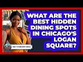 What Are The Best Hidden Dining Spots In Chicago s Logan Square - What To Know About Chicago