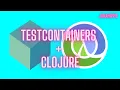Testcontainers Clojure Live Coding and Talk with Kevin Wittek