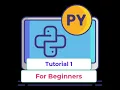 Python Programming For Beginners - Tutorial 1