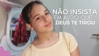 SE Não É da vontade de Deus, não insista.