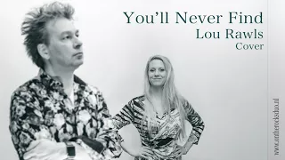 youll never find another love like mine lou rawls cover