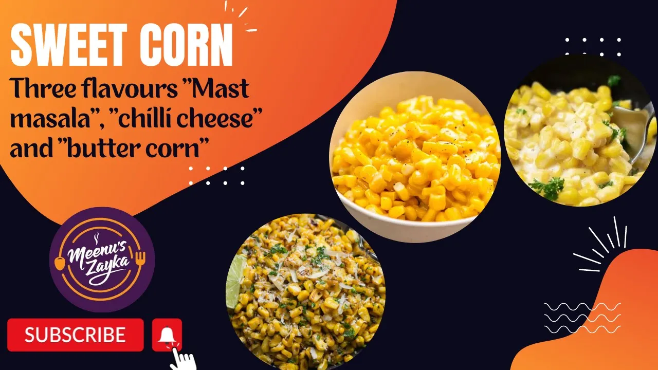 Sweet Corn- Three flavours "Mast masala", "chilli cheese" and "butter corn"   Super Yummy Corns