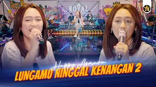 Download HAPPY ASMARA - LUNGAMU NINGGAL KENANGAN 2 ( Official Live Video Royal Music ) MP3