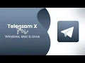 How to Install Telegram X for PC Complete Guide for Windows MAC and Linux