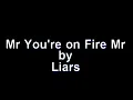 Liars - Mr You're on Fire Mr karaoke