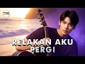 Lagu Relakan Aku Pergi – Lagu Sedih Tentang Perpisahan \u0026 Takdir Cinta | Lagu Galau Menyentuh Hati 2025