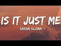 Download Lagu Sasha Sloan - Is It Just Me? (Lyrics)