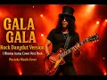 GALA GALA – Rhoma Irama (Full Rock Dangdut Experience | 4 Versions)