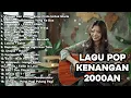 Lagu PLAYLIST AKUSTIK LAGU POP INDONESIA 2000-AN NOSTALGIA | Playlist Full Album TANPA IKLAN