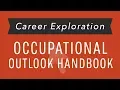 Career Exploration Occupational Outlook Handbook