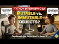 What is Mutable vs Immutable Object in Python Interview Question for experienced Python developer