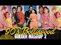 90's Bollywood Golden Mashup 2|90s Golden Mashup|90s Superhit Mashup|90s Old Songs Mashup|90s Mashup