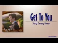 Download Lagu Jung Seung Hwan – Get To You (너에게 닿을게) [King The Land OST Part 3] [Rom|Eng Lyric]