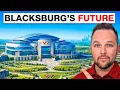 Blacksburg VA Biggest Mega Projects Crazy Changes Coming