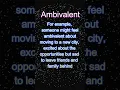Ambivalent - Decoding Ambivalence