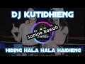 DJ KUTIDHIENG || Hiding Hala Hala Haidieng [[TIKTOK]] Remix Full Bass