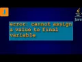 error cannot assign a value to final variable