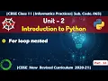 Part - 13 Unit 2 For loop nested Introduction to Python Class 11 IP