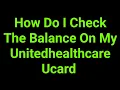 How Do I Check The Balance On My Unitedhealthcare Ucard