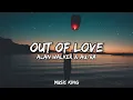 Alan Walker \u0026 Au/Ra - Out Of Love (Lyrics Video)