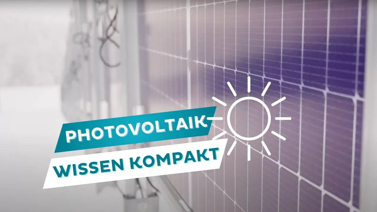 Wissen kompakt - Photovoltaik einfach erklärt☀️