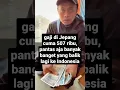 Lagu gaji di Jepang cuma 507 ribu, pantas aja banyak banget yang balik lagi ke Indonesia