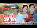 Download Lagu TRĂNG TỎ HAI MIỀN, TÌM LẠI NGƯỜI XƯA - Mã Thái Sơn - Lâm Hoàng Nghĩa - Dạ Thảo My