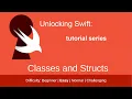 Classes and Structs When Coding in Swift