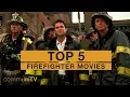 TOP 5 Firefighter Movies