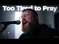 Download Lagu 🎵 Levi Asher – Too Tired to Pray | Honest Christian Worship Song