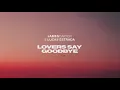 James Carter \u0026 Lucas Estrada - Lovers Say Goodbye [Official Audio]