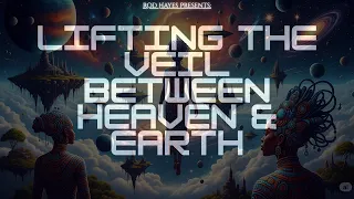 Rod Hayes Lifting The Veil Between Heaven Earth The Ultimate Guide To Multidimensionality 