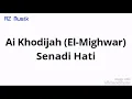 Ai Khodijah (El-Mighwar) - Senadi Hati || Audio Only