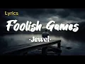 Download Lagu Jewel  -  Foolish Games  ( Lyrics)