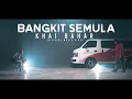 Download Lagu 🔴 Khai Bahar | Bangkit Semula (Official Music Video)