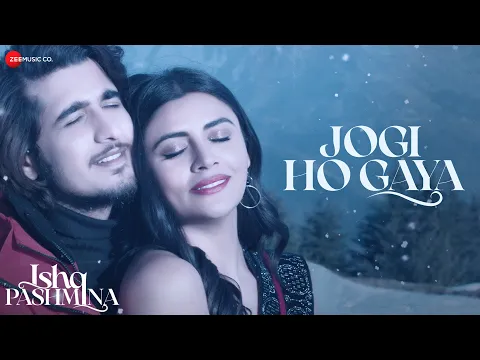 Download MP3 Jogi Ho Gaya - Ishq Pashmina | Bhavin Bhanushali, Malti Chahar | Javed Ali, Prateeksha Srivastava