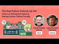 Advice on Managing Projects Making Python Classes Friendly Real Python Podcast