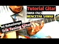 Download Lagu (Tutorial Gitar) IWAN FALS - MENCETAK SAWAH || Trik Tuning Gitar