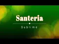 Sublime - Santeria