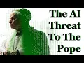 Download Lagu The AI Threat To The Pope