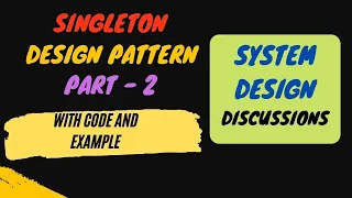 5 Singleton Design Pattern - Part 2 What Why and How With Code Java
