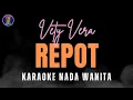 Lagu REPOT Vety Vera Karaoke || Nada Wanita