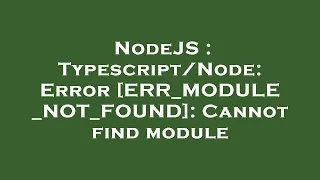 NodeJS Error ERR - MODULE