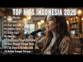 Lagu 🔥 Top Hits Indonesia 2025 – Lagu Pop Viral TikTok \u0026 Spotify Trending untuk Harimu 🎵