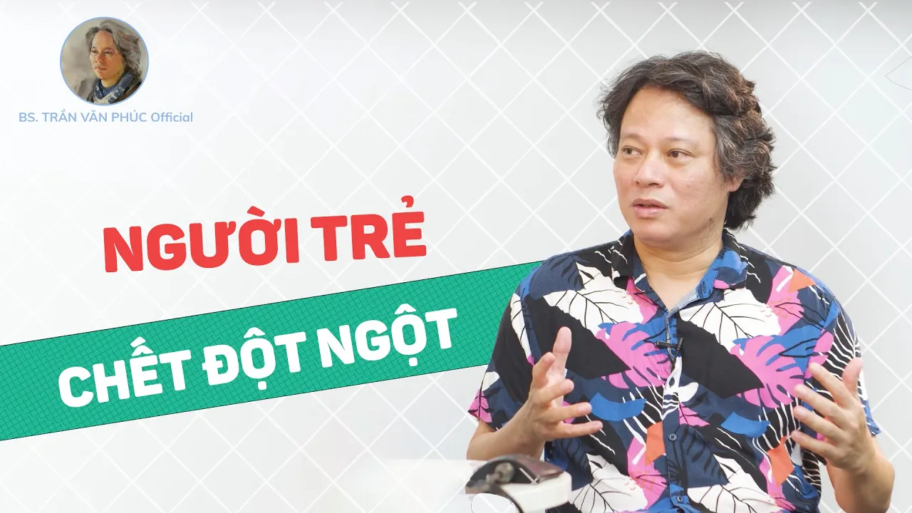 Outline Video Người trẻ chết đột ngột #BacsiTranVanPhucOfficial