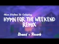 Download Lagu Alan Walker vs Coldplay - Hymn For The Weekend [Remix] | Slowed and Reverb Mix
