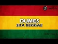Download Lagu DUMES | OM WAWES FT GUYON WATON - REGGAE SKA VERSION